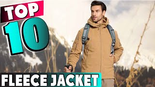 10 Best Fleece Jackets for Winter – Stay Warm and Stylish!