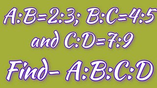 Download Lagu A:B=2:3,B:C=4:5, and C:D=7:9; find A:B:C:D. In 4ways Thumbnail