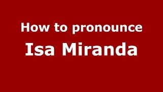 How to pronounce Isa Miranda