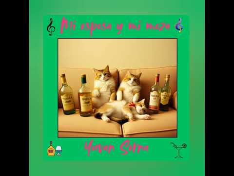 Mi esposa y mi moza.