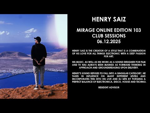HENRY SAIZ (Spain) @ Mirage Online Edition 103 Club Sessions 06.12.2025