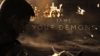 Multifandom | Tame Your Demons (w/SnowLightxx)