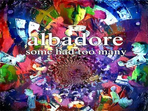 albadore - Some Had Too Many