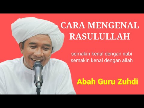 CARA MENGENAL RASULULLAH#Abah Guru Zuhdi