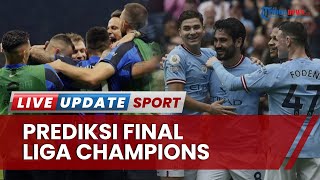 Legenda Man City Prediksi Final Liga Champions Lawan Inter Milan, Nerazzurri Punya Skuad Sempurna