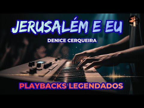 Jeruzalem e Eu – Denice Cerqueira | Playback Legendado ✨ Versão Exclusiva 2025
