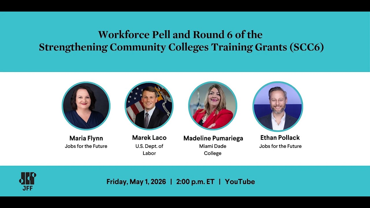 Workforce Pell and Round 6 of the Strengthening Community College Training Grants (SCC6)