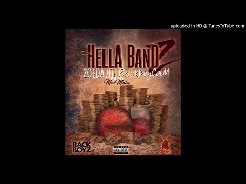 Zoedajit: Hellabandz ft RackBoyzCam (prod maxmisko)