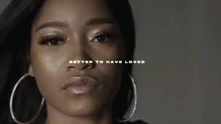 Keke Palmer - Better To Have Loved [Lyric Video]