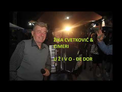 ZIKA CVETKOVIC & CIMERI - UZIVO DJE DOR