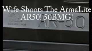 Wife shoots the 50BMG ArmaLite AR50!
