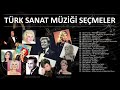 TÜRK SANAT MÜZİĞİ SEÇMELER