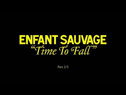 Enfant Sauvage - Time To Fall (Official Video)