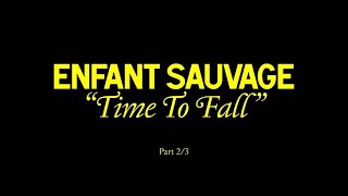 Enfant Sauvage - Time To Fall (Official Video)