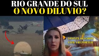 ENCHENTE em RS Profecia 2024 DEUS poupe essas almas