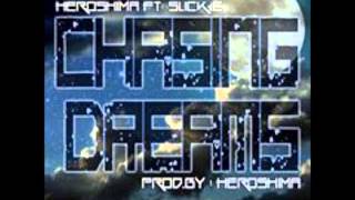 Mic Hero(HeroShima) Feat Slick C Chasin' DreamsProd  By HeroShima