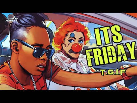 Benzly Hype - Its Friday T.G.I.F
