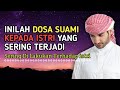 9 Dosa Suami Terhadap Istri Yang Sering Terjadi | Untuk Para Suami Hindari Hal Seperti ini.