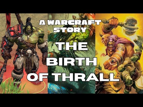 The Birth of Thrall - A Warcraft Story