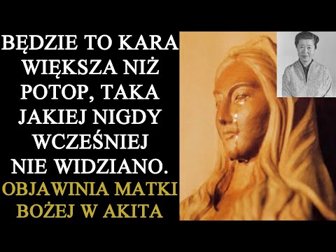 Ogień spadnie z nieba, jeśli ludzie nie będą pokutować i nie poprawią się - Matka Boża w Akita
