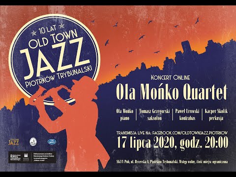 OLA MOŃKO QUARTET - X. Old Town Jazz 17.07.2020