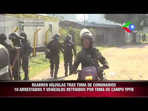 SantaCruz Restablecen operaciones en Campo de YPFB en Santa Rosa del Sara, Policía toma el control.