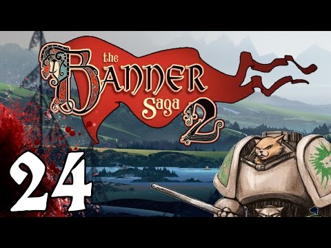 The Banner Saga 2 - Loyalist? - Part 24 [Let's Play Banner Saga 2]