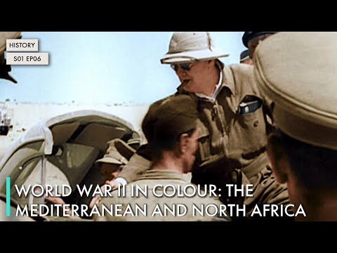 World War II in Colour: The Mediterranean and North Africa