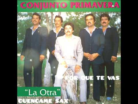 Por Que Te Vas CONJUNTO PRIMAVERA DE NACHO GALINDO