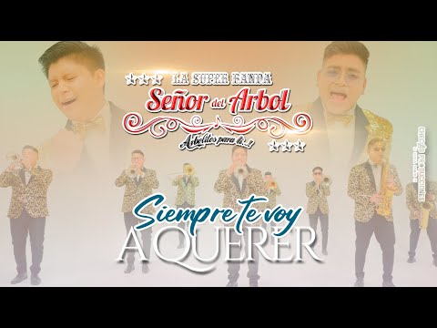 LA SÚPER BANDA SEÑOR DEL ARBOL - SIEMPRE TE VOY A QUERER [Official Video 4K]