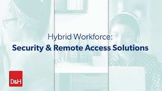 Hybrid Workforce: Security & Remote Access Solutions