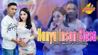Download lagu Gerry Mahesa Ft. Lala Widy - Hanya Insan Biasa   ||   GERLA mp3