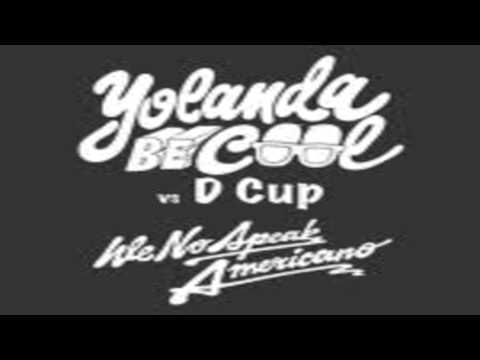 Yolanda Be Cool ft. Dcup - We no speak Americano