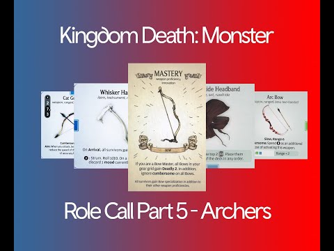 Kingdom Death: Monster - Role Call Part 5 - Archers (Damage/Support)