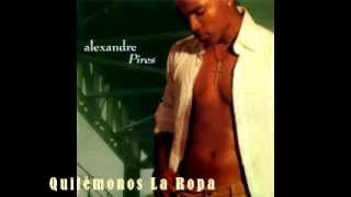 Quitémonos La Ropa  {Salsa Versión} - Alexandre Pires