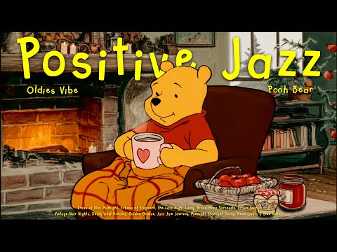[𝗮𝘂𝘁𝘂𝗺𝗻 𝗽𝗹𝗮𝘆𝗹𝗶𝘀𝘁] Positive Morning Jazz & Coffee by the Fireplace with Pooh ☕ Vintage Jazz for Relax