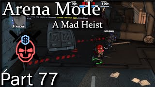 A Mad Heist (Part 77) [Madness: Project Nexus]