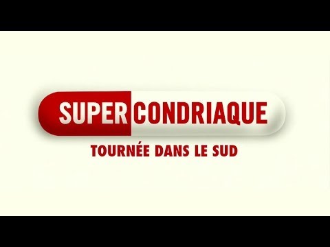 Supercondriaque - Tournée dans le Sud