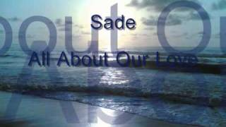 Sade-All About Our Love (With Lyrics)