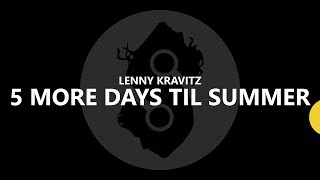 Lenny Kravitz  - 5 More Days Til Summer (Lyrics)