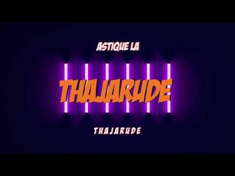 Astique LA - Thajarude (Lyric)