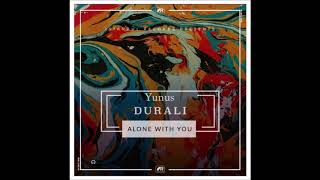 Yunus Durali - Alone With You (Original Mix) █▬█ █ ▀█▀