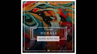 Yunus Durali - Alone With You (Original Mix) █▬█ █ ▀█▀