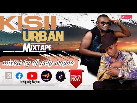 BEST OF KISII URBAN  MIX 2025 | DJPOLYWAYNE FT ECHATE,MAN SANGO,BABUGEE,NESKON,MIGGY,FYANABEE,MCKUDU