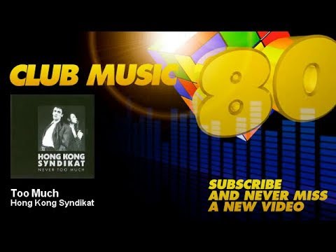 Hong Kong Syndikat - Too Much - ClubMusic80s
