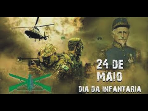 24 DE MAIO- DIA DA ARMA DA INFANTARIA