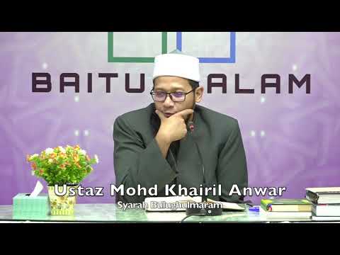 20200210 Ustaz Mohd Khairil Anwar : Syarah Bulughulmaram