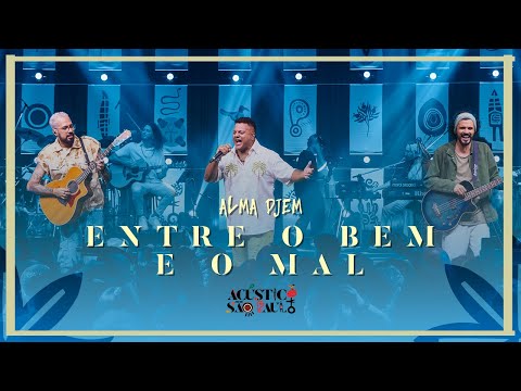Entre O Bem E O Mal (dvd Acústico Em São Paulo) - Alma Djem