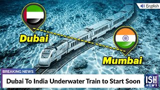 Dubai To India Underwater Train to Start Soon