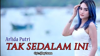 Download lagu Tak Sedalam ini - Arlida Putri  Video mp3